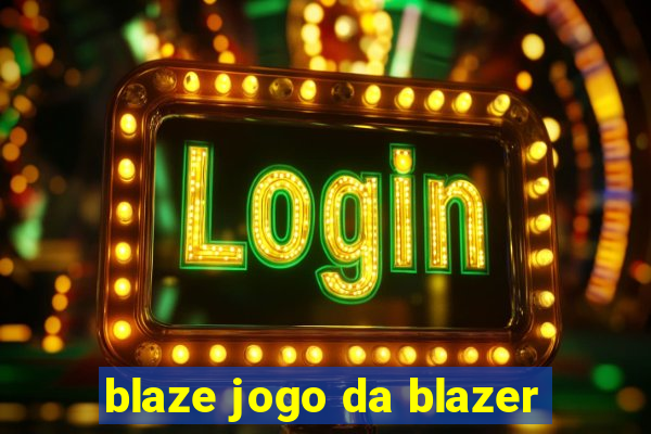 blaze jogo da blazer